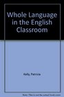 Whole Language in the English Classroom