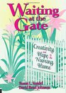 Waiting at the Gate Creativity  Hope in the Nursing Home