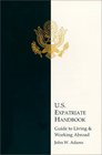 US Expatriate Handbook Guide to Living and Working Abroad