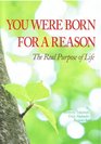 You Were Born for a Reason