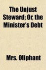 The Unjust Steward Or the Minister's Debt