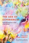 The Age of Experiences Harnessing Happiness to Build a New Economy