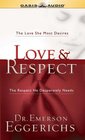 Love  Respect The Love She Most Desires The Respect He Desperately Needs