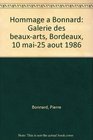 Hommage a Bonnard Galerie des beauxarts Bordeaux 10 mai25 aout 1986
