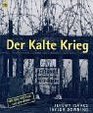 Der Kalte Krieg Eine illustrierte Geschichte 19451991