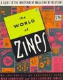 The World of Zines A Guide to the Independent Magazine Revolution