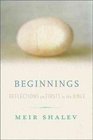 Beginnings Reflections on the Bible's Intriguing Firsts