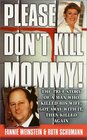 Please Don't Kill Mommy! (St. Martin's True Crime Library)