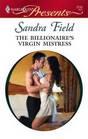 The Billionaire's Virgin Mistress (Harlequin Presents, No 2720)