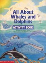 All about Whales and Dolphins Activity Book