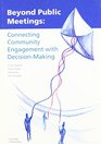 Beyond Public Meetings Connecting Community Engagement with DecisionMaking
