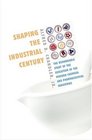 Shaping the Industrial Century  The Remarkable Story of the Evolution of the Modern Chemical and Pharmaceutical   Industries