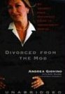 Divorced from the Mob My Journey From Organized Crime to Independent Woman