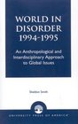World in Disorder 19941995 An Anthropological and Interdisciplinary Approach to Global Issues