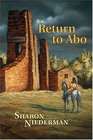 Return To Abo A Novel Of The Southwest
