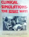 Clinical Simulations The Right Way the Complete Guide for Respiratory Care Providers
