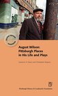 August Wilson Pittsburgh Places in His Life and Plays