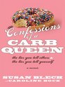 Confessions of a Carb Queen The Lies You Tell Others  the Lies You Tell Yourself A Memoir