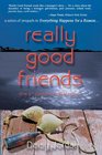 Really Good Friends
