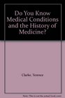 Do You Know Medical Conditions and the History of Medicine