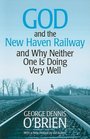 God and the New Haven Railway and Why Neither One Is Doing Very Well