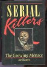 Serial Killers The Growing Menace