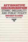 Affirmative Discrimination  Ethnic Inequality and Public Policy