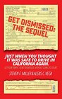 GetDismissed: The Sequel: Just When You Thought It Was Safe To Drive In California Again. Get your traffic ticket dismissed, without going to court.
