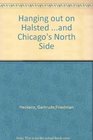 Hanging Out on Halsted and Chicago's North Side The New Entertainment Guidebook for the Windy City