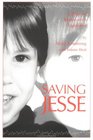 Saving Jesse  A Diary of Rasmussen's Syndrome