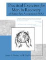 Practical Exercises for Men in Recovery of SameSex Attraction