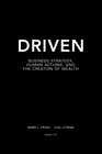 Driven Business Strategy Human Actions And The Creation Of Wealth
