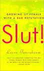 Slut! Growing Up Female with a Bad Reputation