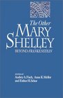 The Other Mary Shelley Beyond Frankenstein