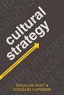 Cultural Strategy Using Innovative Ideologies to Build Breakthrough Brands