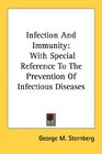 Infection And Immunity With Special Reference To The Prevention Of Infectious Diseases