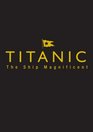 Titanic The Ship Magnificent The Slip Case Edition