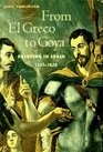 From El Greco to Goya  Painting in Spain 15611828