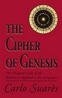 The Cipher of Genesis The Original Code of the Qabala As Applied to the Scriptures