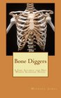 Bone Diggers A Jake Alvarez and Doc Widon Suspense Novel