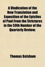 A Vindication of the New Translation and Exposition of the Epistles of Paul From the Strictures in the 59th Number of the Quarterly Review