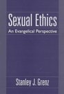 Sexual Ethics An Evangelical Perspective