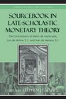 Sourcebook in LateScholastic Monetary Theory The Contributions of Martin de Azpilcueta Luis de Molina and Juan de Mariana