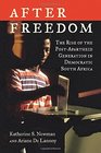 After Freedom The Rise of the PostApartheid Generation in Democratic South Africa