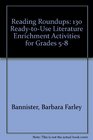 Reading Roundups 130 ReadyToUse Literature Enrichment Activities for Grades 58