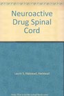 Neuroactive Drug Spinal Cord