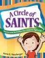A Circle of Saints Stories and Activities for Children ages 48