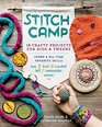 Stitch Camp Sew Embroider Felt Knit Crochet and Weave