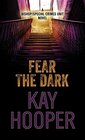 Fear the Dark A Bishop/Special Crimes Unit Novel
