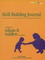 SkillBuilding Journal  Caring for Infants  Toddlers